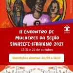 <center>II Encontro de Mulheres do Sinasefe IF Baiano-BA: 13, 21 e 22/10